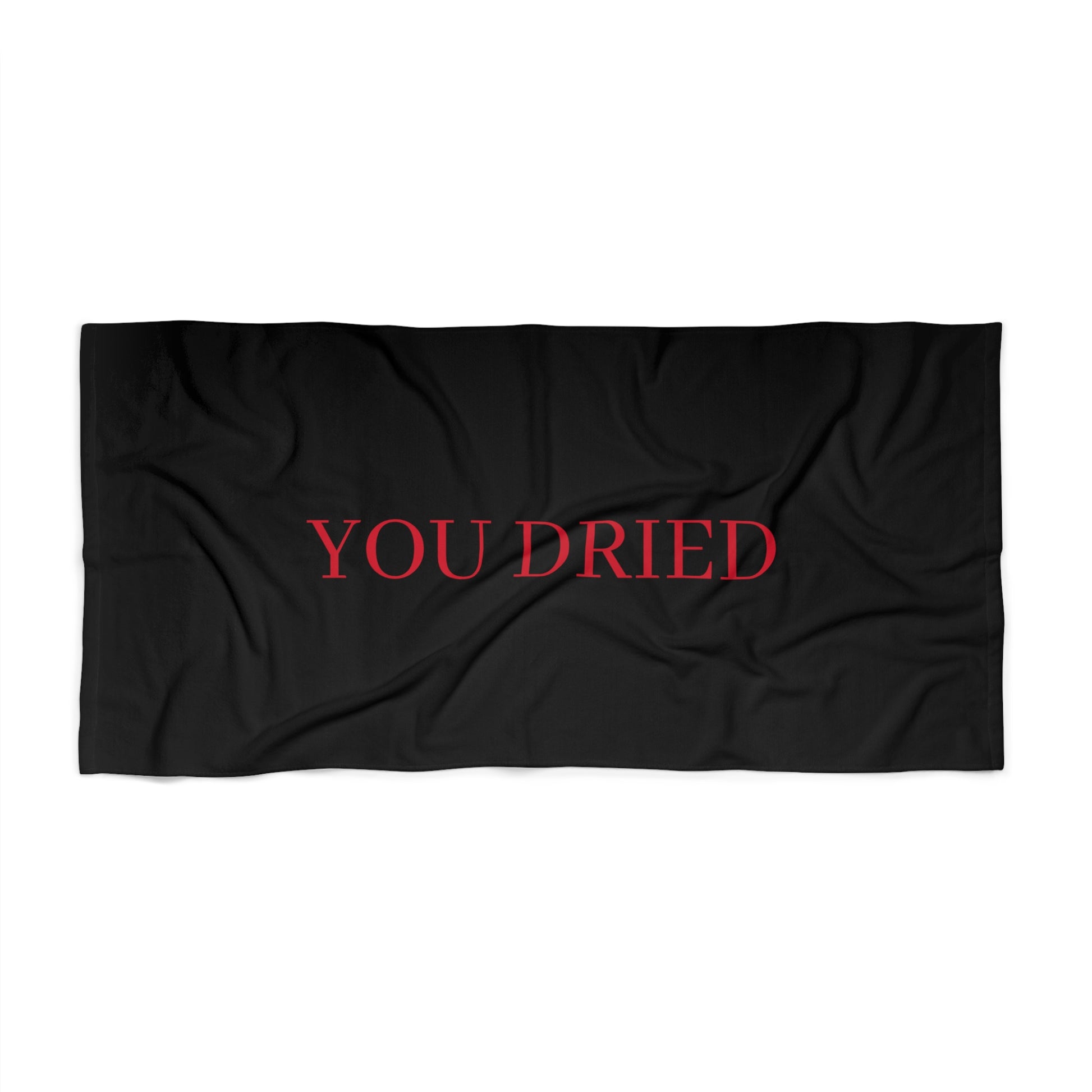 YOU DRIED Beach Towel